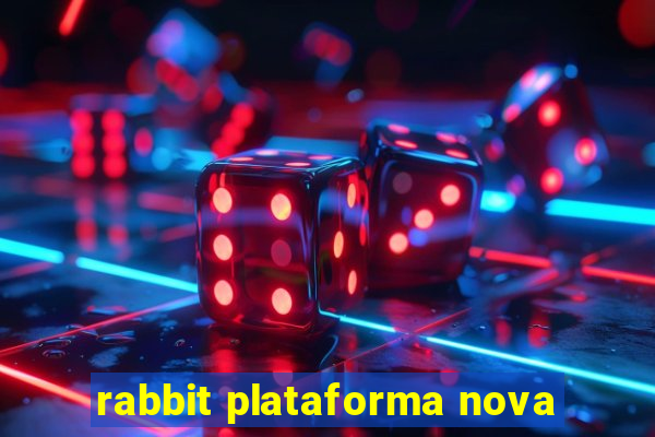 rabbit plataforma nova